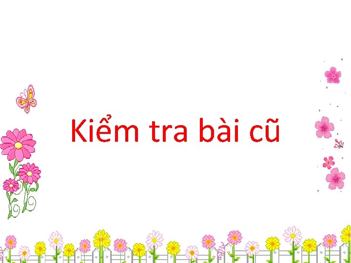 Kiểm tra bài cũ 