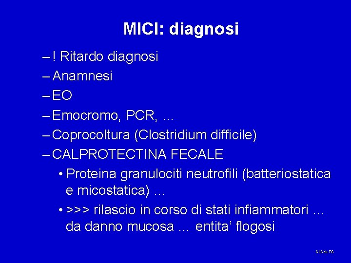 MICI: diagnosi – ! Ritardo diagnosi – Anamnesi – EO – Emocromo, PCR, …