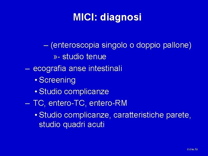 MICI: diagnosi – (enteroscopia singolo o doppio pallone) » - studio tenue – ecografia