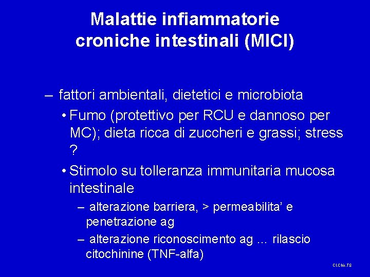 Malattie infiammatorie croniche intestinali (MICI) – fattori ambientali, dietetici e microbiota • Fumo (protettivo