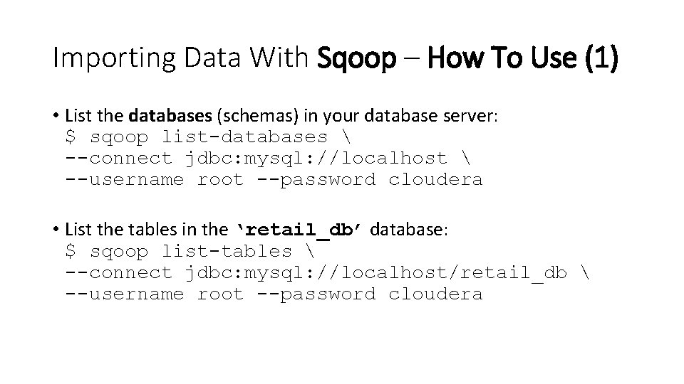 Importing Data With Sqoop – How To Use (1) • List the databases (schemas)