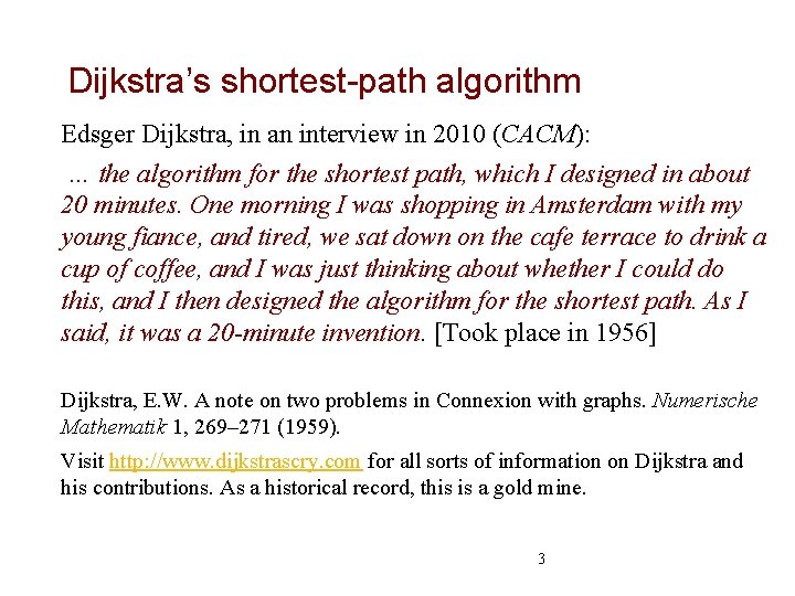 Dijkstra’s shortest-path algorithm 3 Edsger Dijkstra, in an interview in 2010 (CACM): … the