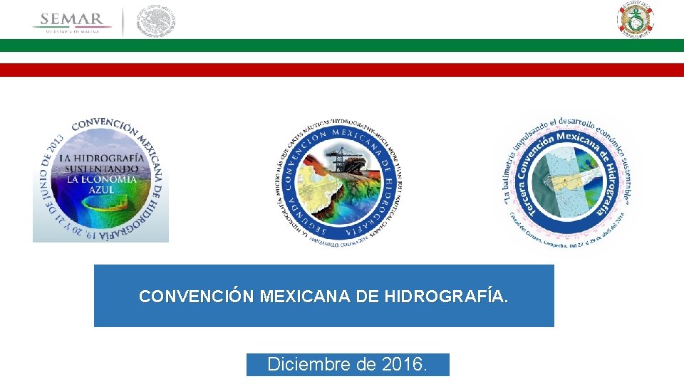 CONVENCIÓN MEXICANA DE HIDROGRAFÍA. Diciembre de 2016. 