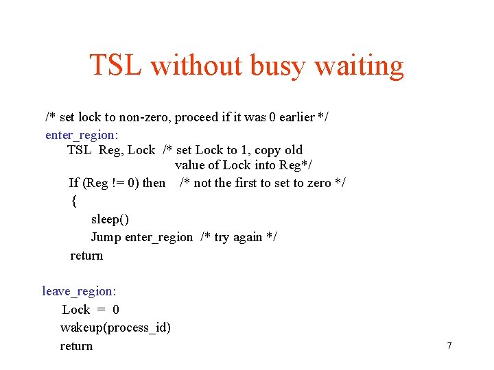 TSL without busy waiting /* set lock to non-zero, proceed if it was 0