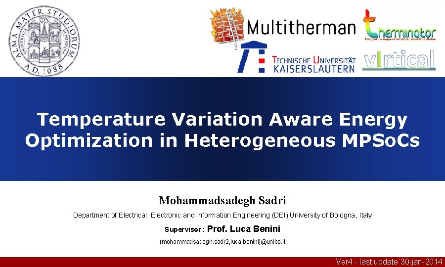 Temperature Variation Aware Energy Optimization in Heterogeneous MPSo. Cs Mohammadsadegh Sadri Department of Electrical,