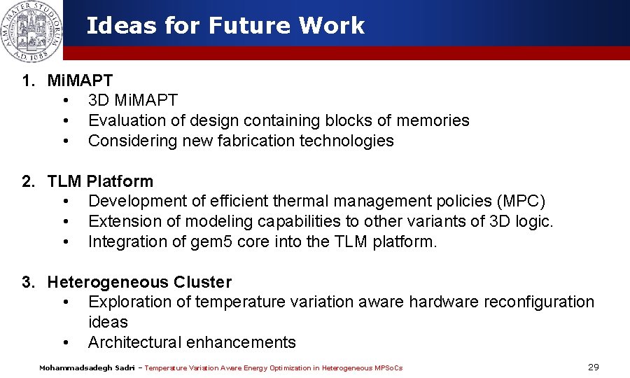 Ideas for Future Work 1. Mi. MAPT • 3 D Mi. MAPT • Evaluation