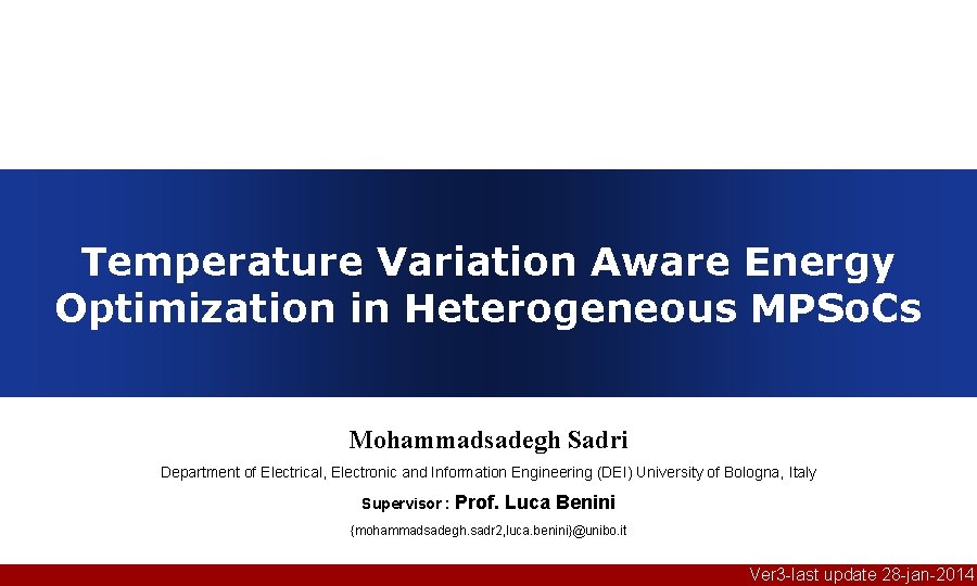 Temperature Variation Aware Energy Optimization in Heterogeneous MPSo. Cs Mohammadsadegh Sadri Department of Electrical,