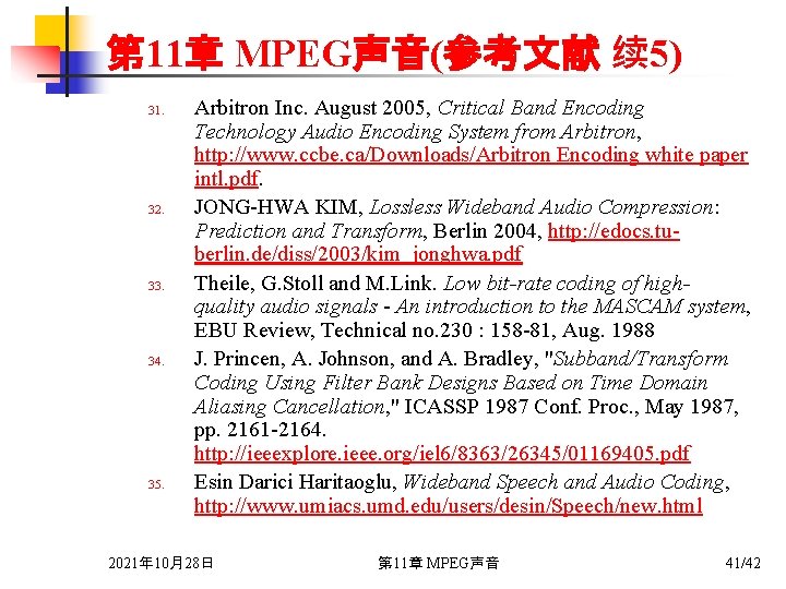 第 11章 MPEG声音(参考文献 续 5) 31. 32. 33. 34. 35. Arbitron Inc. August 2005,