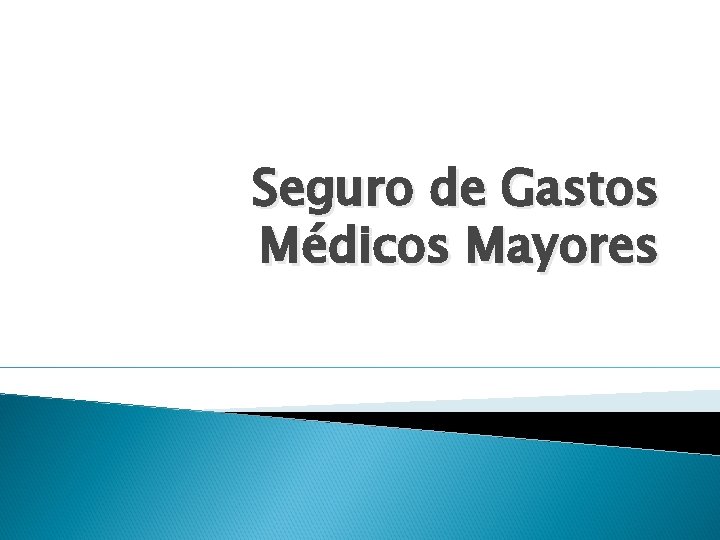 Seguro de Gastos Médicos Mayores 