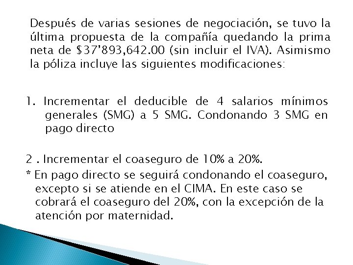 Después de varias sesiones de negociación, se tuvo la última propuesta de la compañía