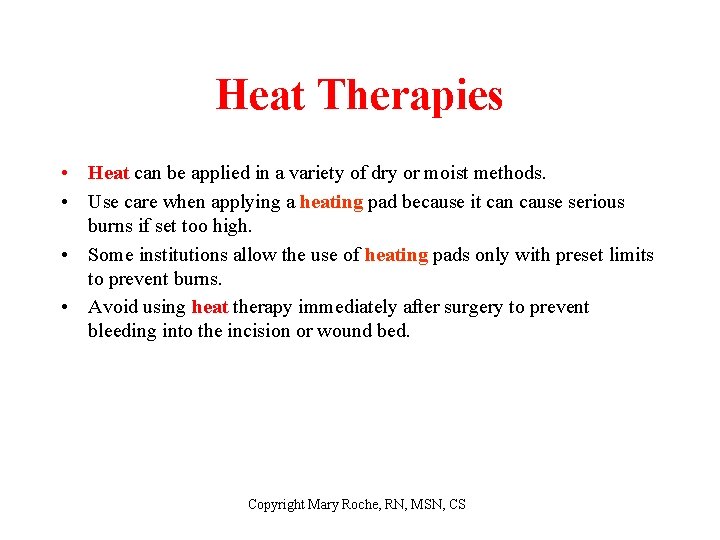 Heat Therapies • Heat can be applied in a variety of dry or moist