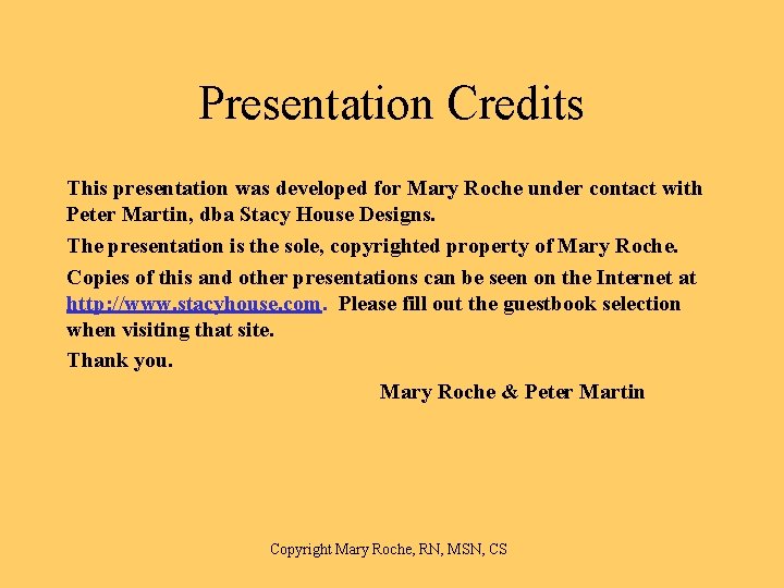 Presentation Credits This presentation was developed for Mary Roche under contact with Peter Martin,
