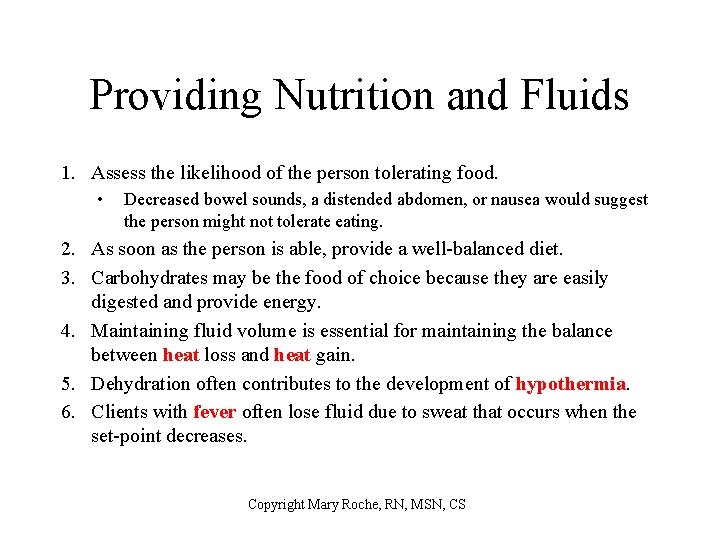 Providing Nutrition and Fluids 1. Assess the likelihood of the person tolerating food. •