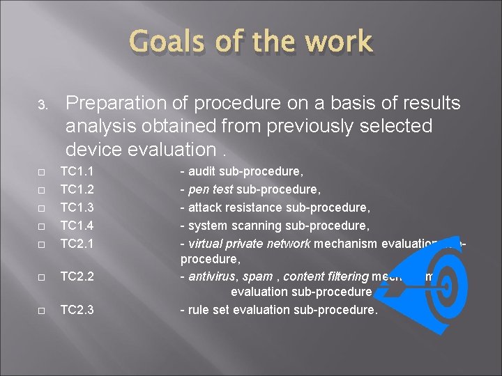 Goals of the work 3. Preparation of procedure on a basis of results analysis