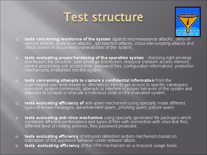 Test structure tests concerning resistance of the system against reconnaissance attacks , deny of