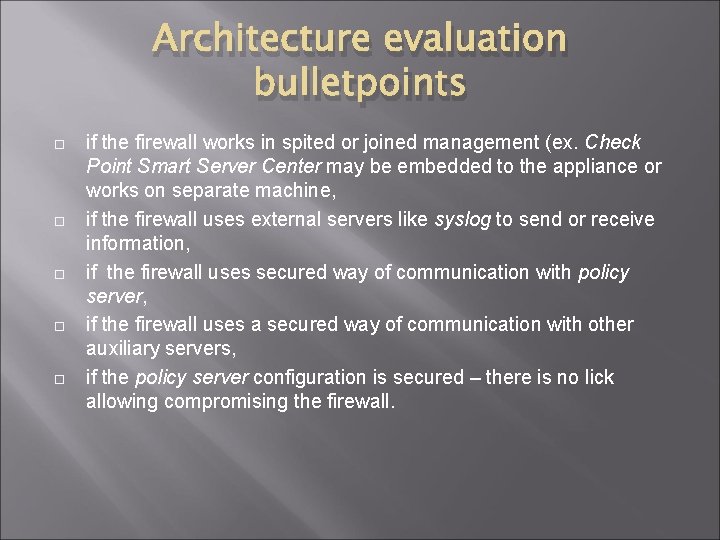 Architecture evaluation bulletpoints if the firewall works in spited or joined management (ex. Check