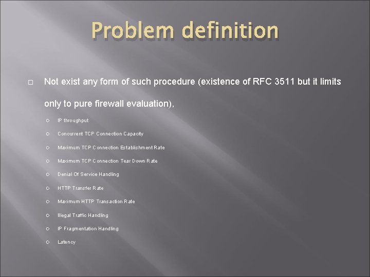 Problem definition Not exist any form of such procedure (existence of RFC 3511 but