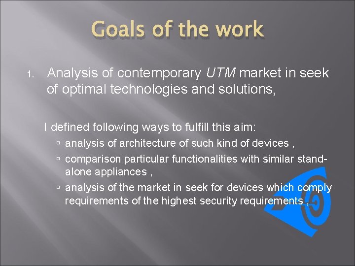 Goals of the work 1. Analysis of contemporary UTM market in seek of optimal