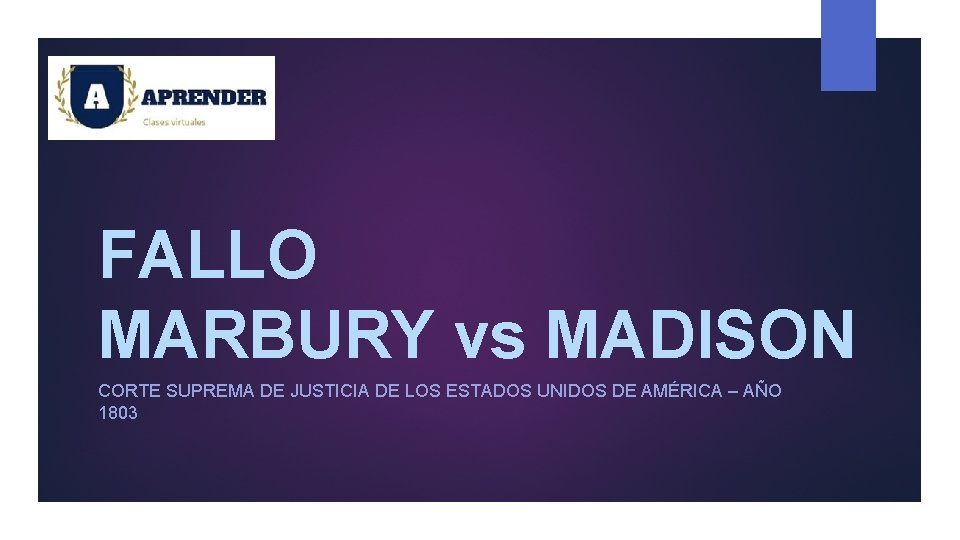 FALLO MARBURY vs MADISON CORTE SUPREMA DE JUSTICIA DE LOS ESTADOS UNIDOS DE AMÉRICA