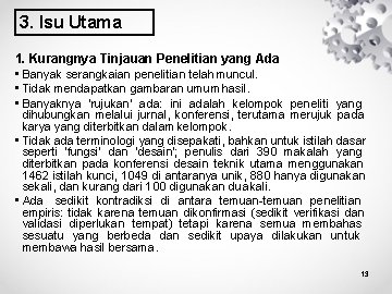 3. Isu Utama 1. Kurangnya Tinjauan Penelitian yang Ada • Banyak serangkaian penelitian telah