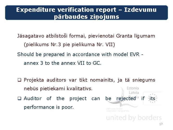 Expenditure verification report – Izdevumu pārbaudes ziņojums Jāsagatavo atbilstoši formai, pievienotai Granta līgumam (pielikums