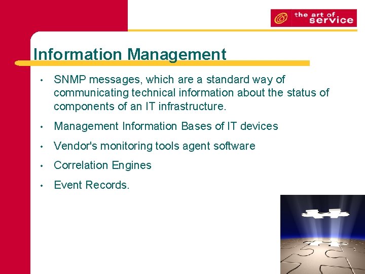 Information Management • SNMP messages, which are a standard way of communicating technical information Information Management • SNMP messages, which are a standard way of communicating technical information