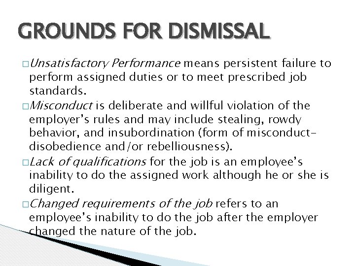 GROUNDS FOR DISMISSAL �Unsatisfactory Performance means persistent failure to perform assigned duties or to