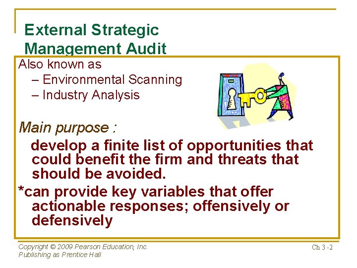 External Strategic Management Audit Also known as – Environmental Scanning – Industry Analysis Main