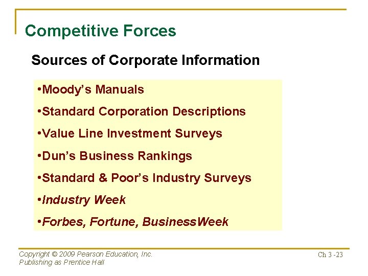 Competitive Forces Sources of Corporate Information • Moody’s Manuals • Standard Corporation Descriptions •