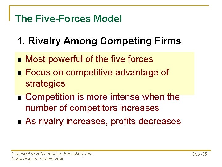 The Five-Forces Model 1. Rivalry Among Competing Firms n n Most powerful of the