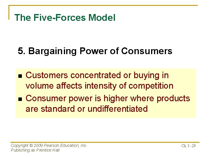 The Five-Forces Model 5. Bargaining Power of Consumers n n Customers concentrated or buying