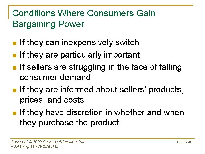 Conditions Where Consumers Gain Bargaining Power n n n If they can inexpensively switch