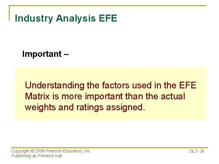 Industry Analysis EFE Important – Understanding the factors used in the EFE Matrix is