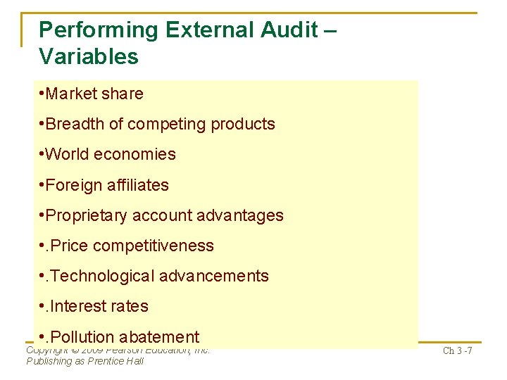 Performing External Audit – Variables • Market share • Breadth of competing products •