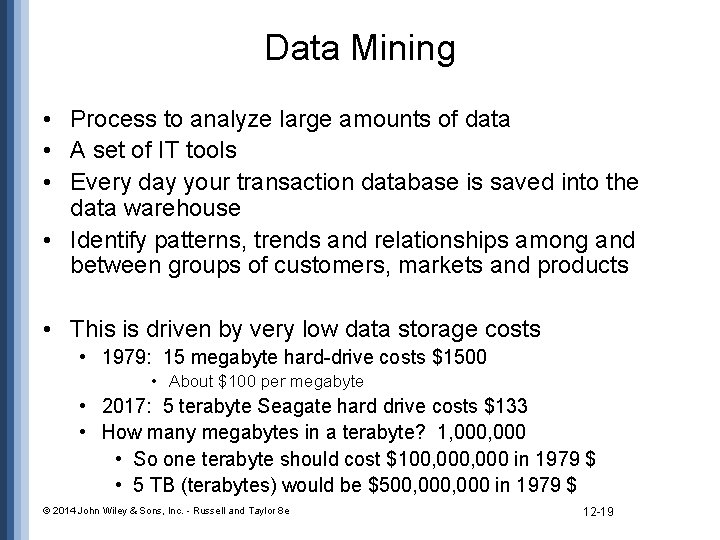 Data Mining • Process to analyze large amounts of data • A set of