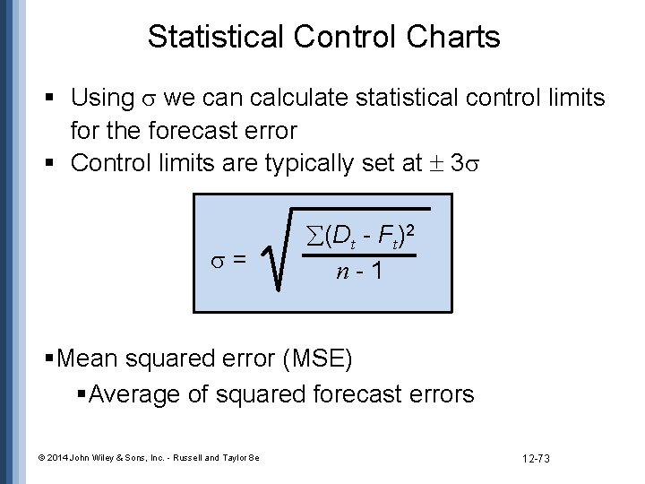 Statistical Control Charts § Using we can calculate statistical control limits for the forecast