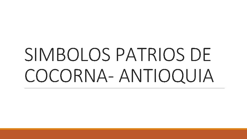 SIMBOLOS PATRIOS DE COCORNA- ANTIOQUIA 