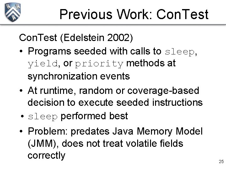 Previous Work: Con. Test (Edelstein 2002) • Programs seeded with calls to sleep, yield,
