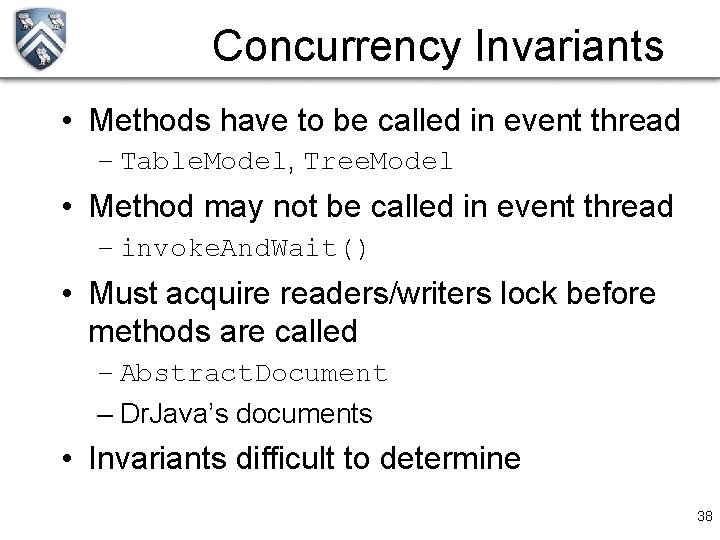 Concurrency Invariants • Methods have to be called in event thread – Table. Model,