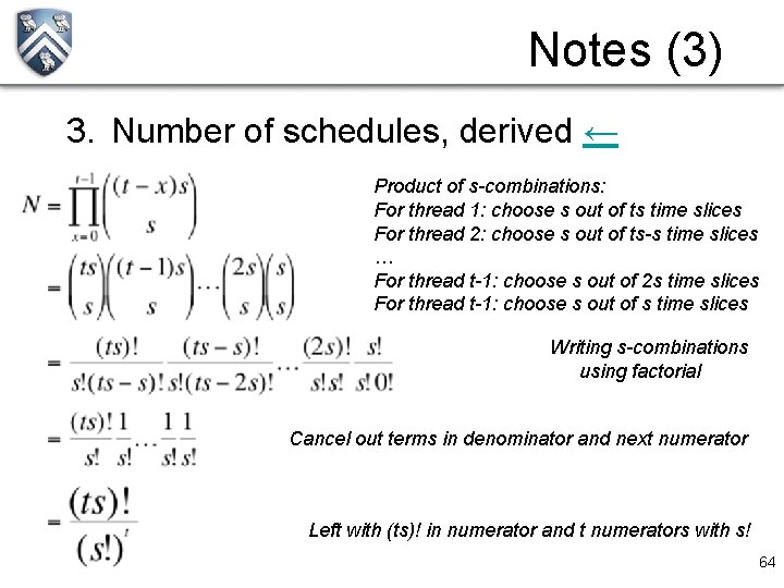 Notes (3) 3. Number of schedules, derived ← Product of s-combinations: For thread 1:
