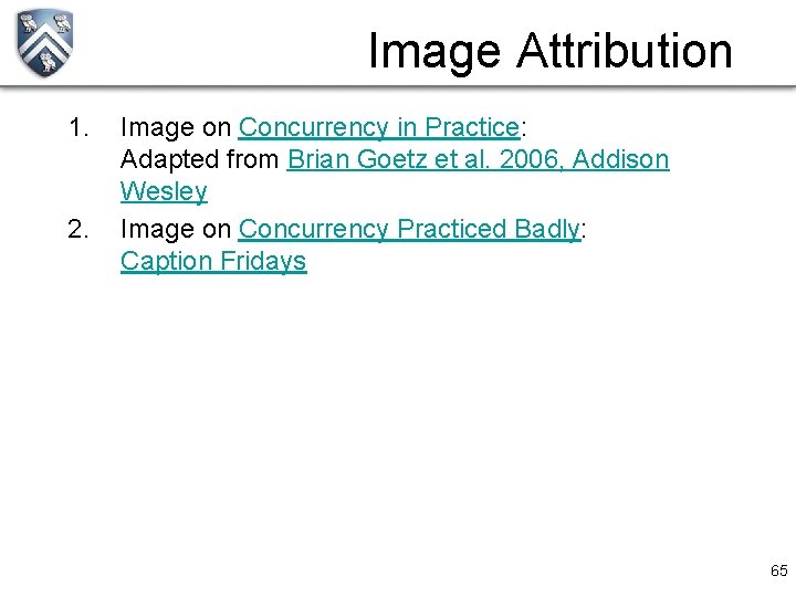 Image Attribution 1. 2. Image on Concurrency in Practice: Adapted from Brian Goetz et