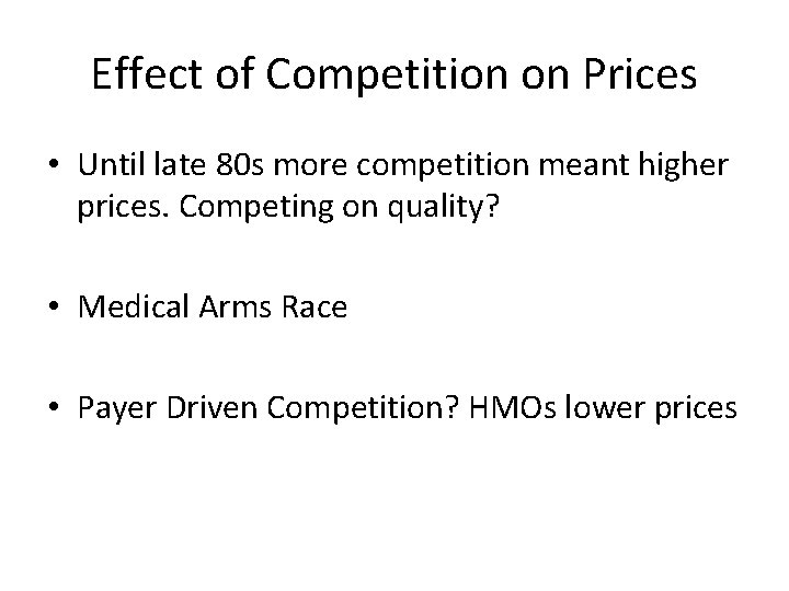 Effect of Competition on Prices • Until late 80 s more competition meant higher