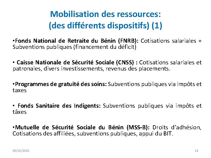 Mobilisation des ressources: (des différents dispositifs) (1) • Fonds National de Retraite du Bénin