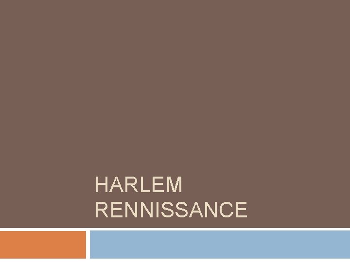 HARLEM RENNISSANCE 