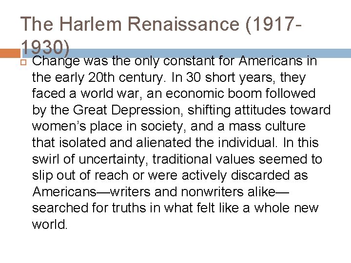 The Harlem Renaissance (19171930) Change was the only constant for Americans in the early