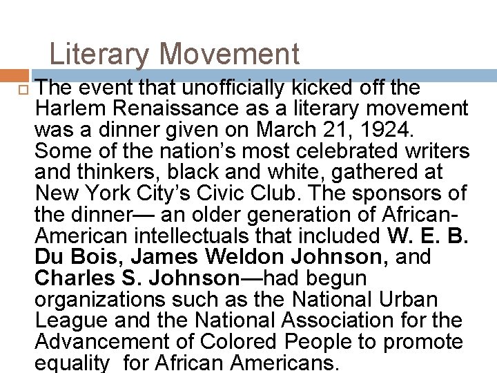 Literary Movement The event that unofficially kicked off the Harlem Renaissance as a literary