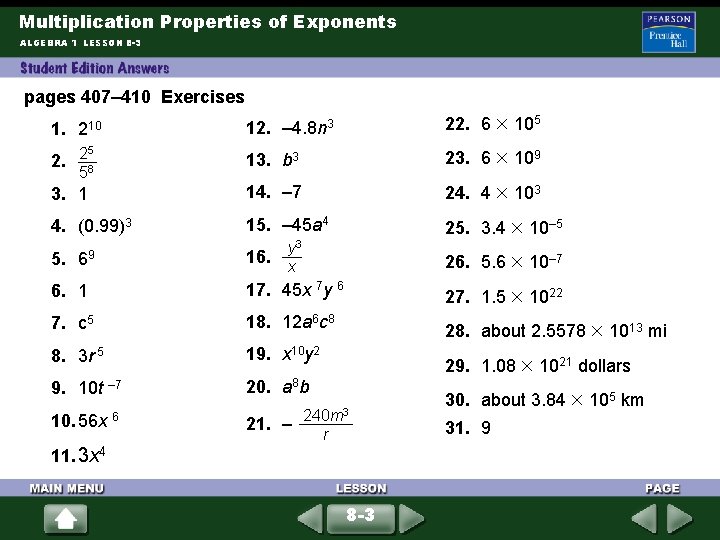 Multiplication Properties of Exponents ALGEBRA 1 LESSON 8 -3 pages 407– 410 Exercises 1.