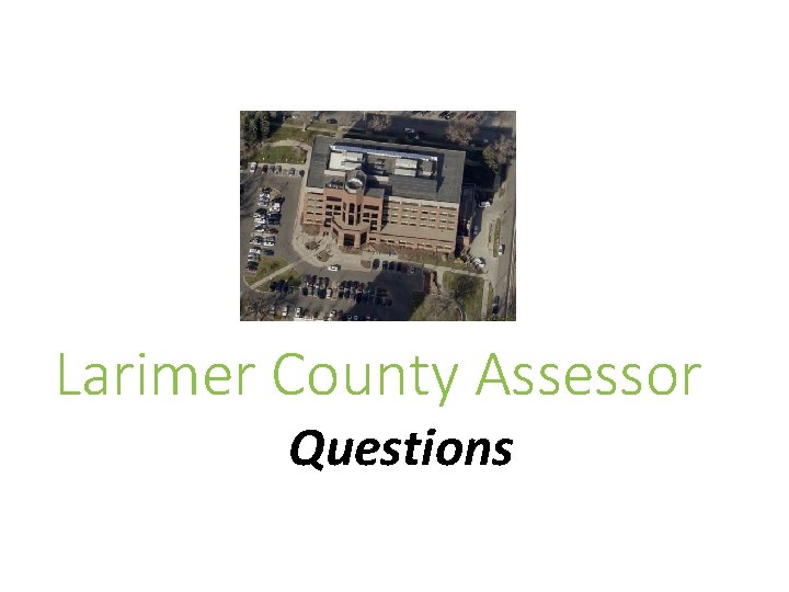 Larimer County Assessor Questions 