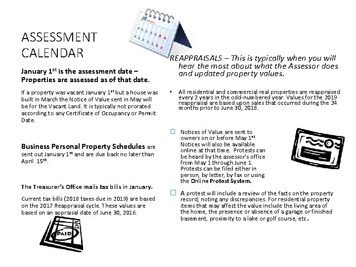 ASSESSMENT CALENDAR January 1 st is the assessment date – Properties are assessed as