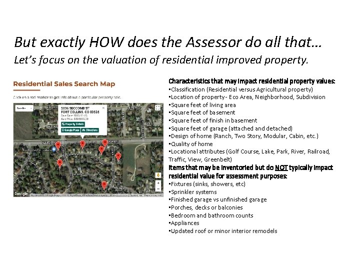 But exactly HOW does the Assessor do all that… Let’s focus on the valuation